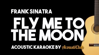 Frank Sinatra - Fly Me To The Moon (Acoustic Guitar Karaoke)