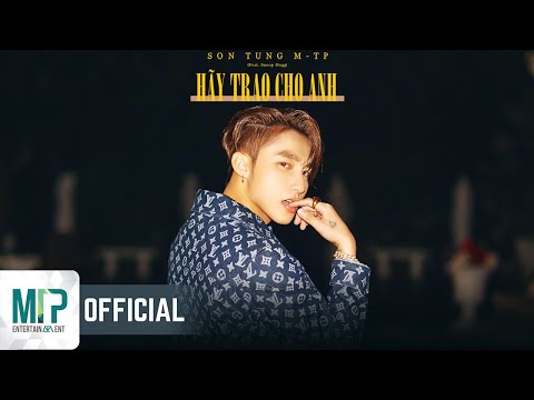 SƠN TÙNG M-TP | HÃY TRAO CHO ANH ft. Snoop Dogg | Official MV