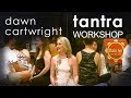 Tantra Workshop Dawn Cartwright  Sex Actualization - Bhaktifest (Part 1 / 2)