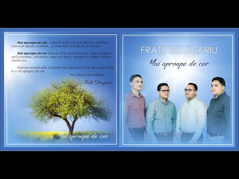 NOU!!! FRATII STRUGARIU - MAI APROAPE DE CER - ALBUM 2020 - DEMO