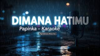 Download lagu Karaoke Dimana Hatimu - Papinka (Nada Pria) | Lagu Galau Penuh Emosi By SquidNT mp3