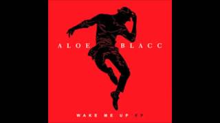 Aloe Blacc - Wake Me Up original version