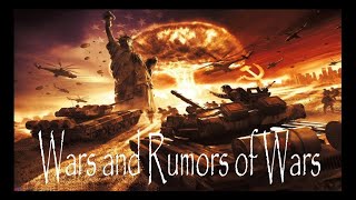 Is The Prophecy Of Matthew 24 Being Fulfilled Before Our Own Eyes?*&quot;You Will Hear Of Wars &amp; Rumors..