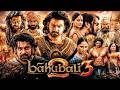 Bahubali 3 Full Movie In Hindi Prabhas Anushka Shetty S S Rajamouli South Epic Movie 2026