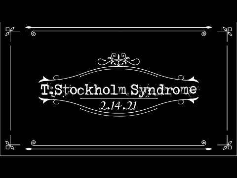 Video thumbnail for T: Stockholm Syndrome