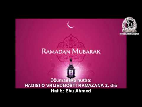 Hutba: Hadisi o vrijednosti Ramazana 2. dio - Ebu Ahmed