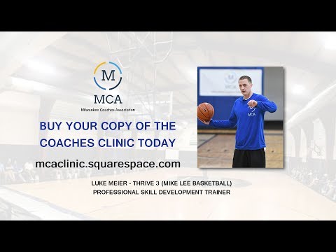 2017 MCA Basketball Clinic - Luke Meier Thrive 3 (Skill Devel., Footwork & Shooting)