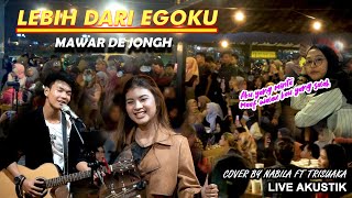 Download lagu LEBIH DARI EGOKU - MAWAR DE JONGH (LIRIK) LIVE AKUSTIK COVER BY NABILA MAHARANI FT TRISUAKA mp3