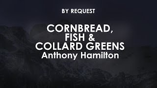Cornbread, Fish &amp; Collard Greens | Anthony Hamilton
