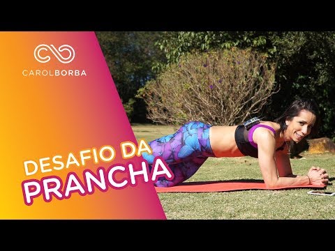 Desafio da prancha para endurecer e fortalecer o abdômen e as costas - Carol Borba