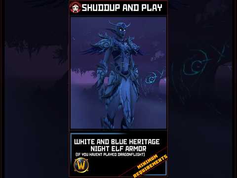 Night Elf White and Blue Heritage Armor Guide - For those who did not play through DragonFlight