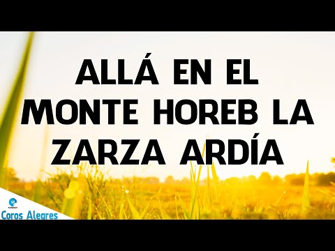 Allá En El Monte Horeb La Zarza Ardía - Coros De Fuego Y Poder