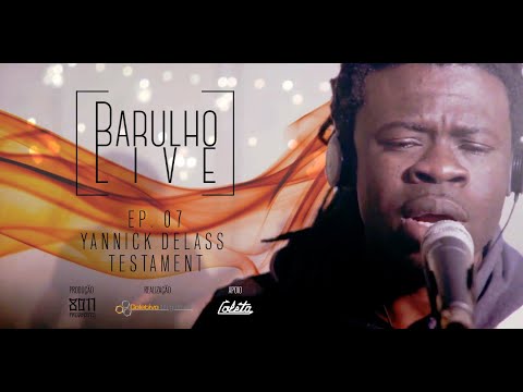 Yannick Delass - Testament || Barulho Live #07