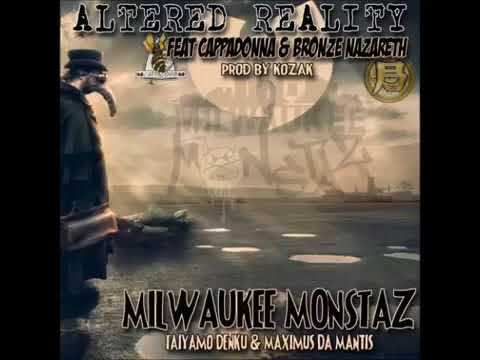 Cappadonna - Milwaukee Monstaz Altered Reality (Ft. Bronze Nazareth)
