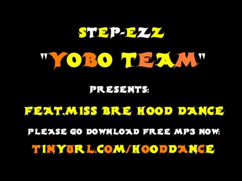 HOOD DANCE STEP-EZZ FT.MISS BRE(YOBO)