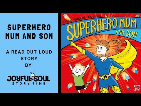 Superhero Mum and Son | By Timothy Knapman | Joyful Soul Story Time | Read Aloud Book | Kids Book |