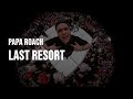Papa Roach Last Resort Clean Lyrics