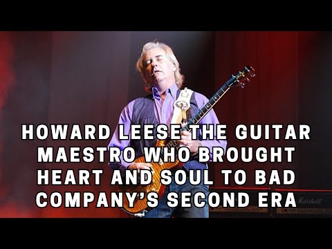 Howard Leese The Guitar Maestro Who Brought Heart and Soul to Bad Company’s Second Era