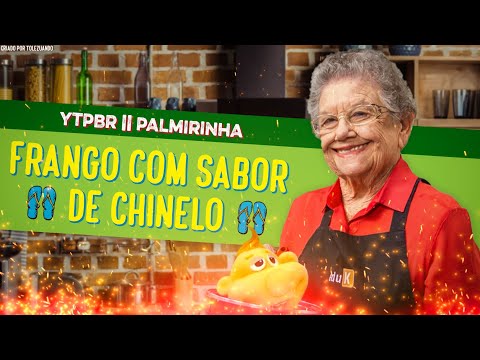 YTPBR || PALMIRINHA FAZ FRANGO COM SABOR DE CHINELO