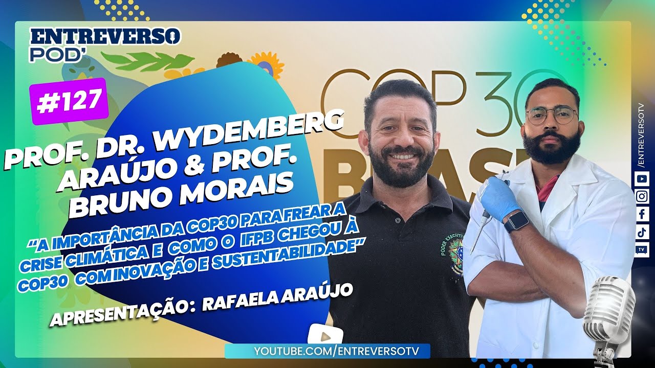 A importância da COP30 para frear a crise climática e a participação sustentável do IFPB
