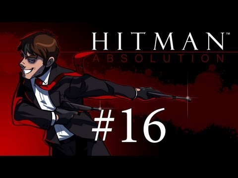 Hitman Absolution Gameplay + Run and Gun Fail Stealth Walkthrough Part 16 - The Saints