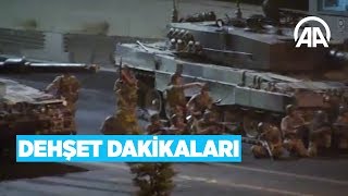 15 Temmuz FETÖ darbe girişimi: Dehşet dakikaları