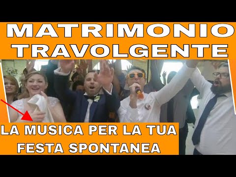 musica matrimonio - matrimonio travolgente - musica festa spontanea.