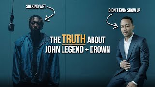 The TRUTH about John Legend and Drown