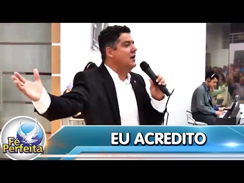 Hino: Eu acredito - Pr. Estevão Pereira