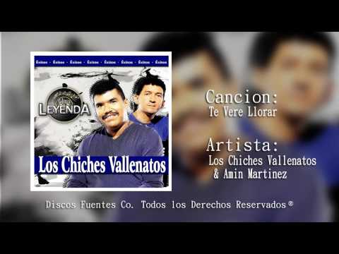 Te Veré Llorar - Los Chiches Vallenatos & Amin Martinez | Discos Fuentes