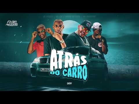 AFINHO DO FLUXO , MC GELADO , ANDERSON DA RIMA E MC GW - ATRÁS DO CARRO