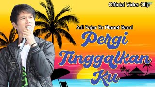 Download lagu Band Indie Indonesia ADI FAJAR - PERGI TINGGALKAN AKU  VIDEO CLIP mp3