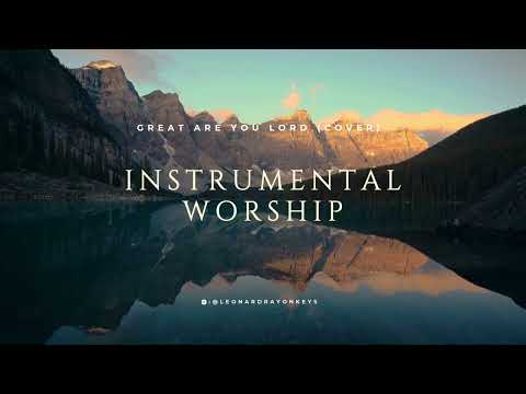 Instrumental Worship: Great Are You Lord (Cover)