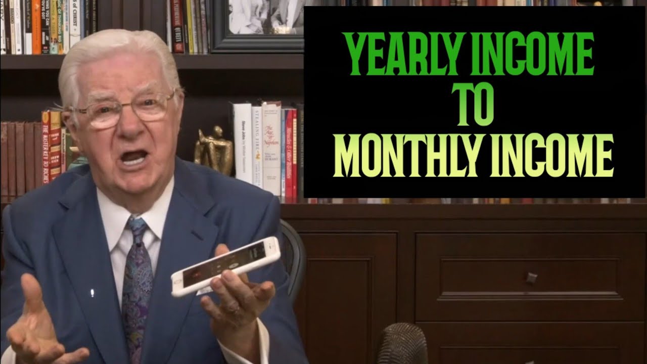 How To Turn Your Yearly Income Into Your Monthly Income In 2024 - Bob Proctor