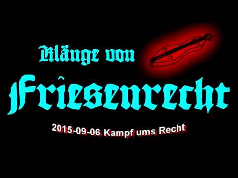 Klänge von Friesenrecht 2015 09 06 Kampf ums Recht