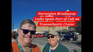 Norwegian Breakaway Cadiz Spain Port of Call on Transatlantic Cruise