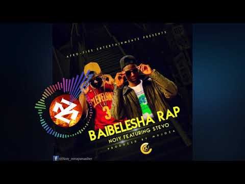 NOIY Ft STEVO - BAIBELESHA RAP (Audio) |ZEDMUSIC| ZAMBIAN MUSIC 2018