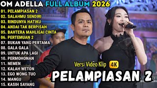 Download lagu PELAMPIASAN 2 - DIFARINA INDRA TERBARU 2026 || OM ADELLA FULL ALBUM TERBARU 2026 mp3