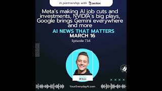 Ep 734: Meta’s making AI job cuts and investments, NVIDIA’s big plays, Google brings Gemini every...
