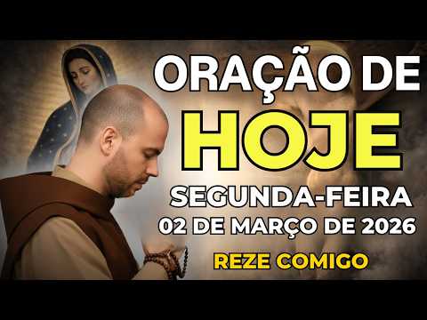 ORAÇÃO DE HOJE PODEROSA (02 DE MARÇO) | DEUS PROVÊ SEMPRE |  SEGUNDA-FEIRA