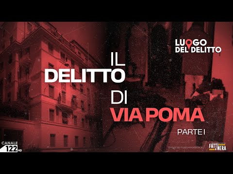 🔴VIA POMA - parte 1 | LUOGO DEL DELITTO
