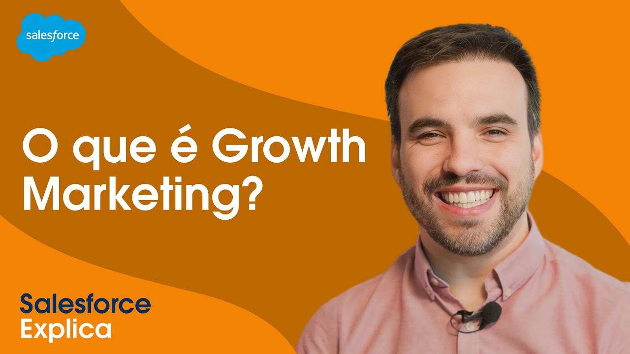 Growth Marketing: o que é e como fazer? | #SalesforceExplica