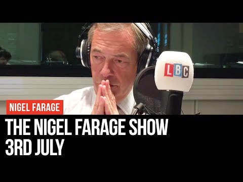 The Nigel Farage Show | LIVE Radio Debate - 3rd July | LBC