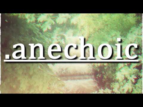 .anechoic - Weakness