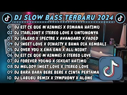 DJ SLOWBASS TERBARU 2024 || DJ EST CE QUE M'AINMES X DIMANA HATIMU || DJ STARLIGHT X STEREO LOVE