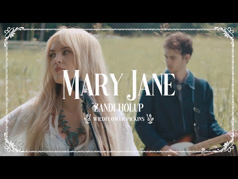 Zandi Holup - Mary Jane (Pickin’ in the Meadow)