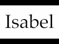 How To Pronounce Isabel