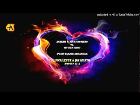 Anakyn & Nicky Romero VS. Hook N Sling - Point Blank Surrender (Luca Lecce & Jay Amato BootUp 2012)