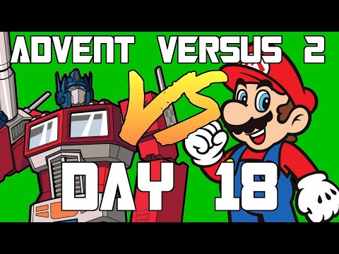 Advent Versus Day 18: Transformers VS Super Mario