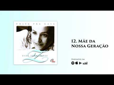 Mae De Nossa Geracao - Ziza Fernandes